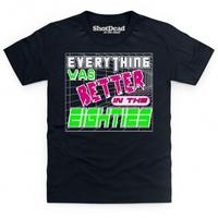 everything was better in the 80s kids t shirt