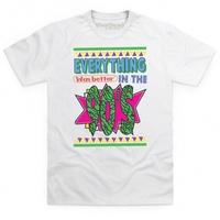 Everything Was Better in the 90s T Shirt