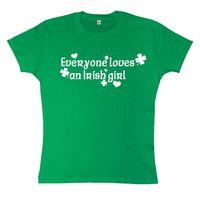 Everyone Loves An Irish Girl T Shirt