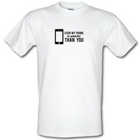 Even My Phone Is Smarter Than You male t-shirt.