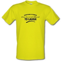 everything is funnier when youre not allowed to laugh male t shirt