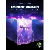 Exotica: Eminent Domain Exp