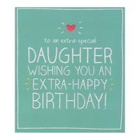 Extra Happy Birthday Daughter Card
