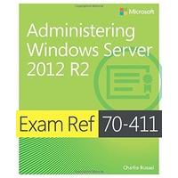 Exam Ref 70-411 Administering Windows Server 2012 R2 (MCSA)