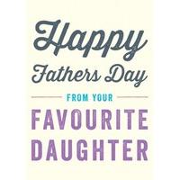 Favourite Daughter | Fathers Day Card | FD1017