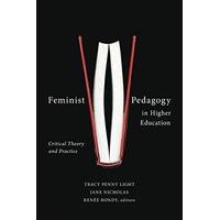 Feminist Pedagogy in Higher Education Critical Theory and Practice
