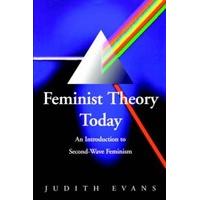 Feminist Theory Today: An Introduction To Second-Wave Feminism