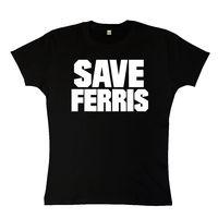 Ferris Bueller Womens T Shirt - Save Ferris