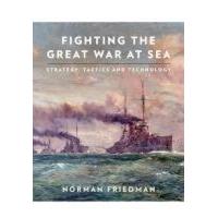 fighting the great war at sea strategy tactics and technology