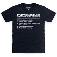 Five Things I Like - Aikido Kid\'s T Shirt
