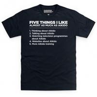 Five Things I Like - Aikido T Shirt