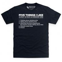 Five Things I Like - Wine T Shirt
