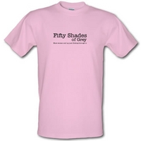 Fifty Shades Of Grey Most Women Just End Up Flicking Through It male t-shirt.