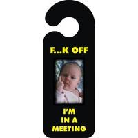 F**k Off Im In A Meeting Door Hanger