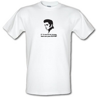 fk me if im wrong but are you elvis male t shirt
