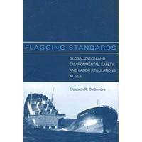 Flagging Standards -Globalization and Environmental, Safety and Labor Regulations at Sea
