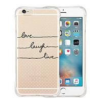 For iPhone 6 Case / iPhone 6 Plus Case Shockproof / Transparent / Pattern Case Back Cover Case Word / Phrase Soft SiliconeiPhone 6s