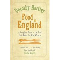 food in england a complete guide to the food that makes us who we are