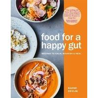 Food for a Happy Gut: Recipes to Calm, Nourish & Heal