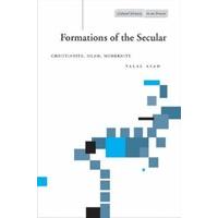 Formations of the Secular: Christianity, Islam, Modernity (Cultural Memory in the Present) (Cultural Memory in the Present Series)