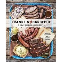 Franklin Barbecue A Meat-Smoking Manifesto - Hardcover