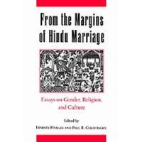 From the Margins of Hindu Marriage Essays on Gender, Religion and Culture