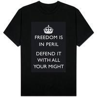 Freedom is in Peril; Defend It With All Your Might (Black)