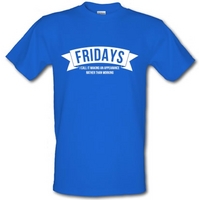 Fridays - i call it making an appearance rather than work! male t-shirt.