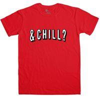 Funny T Shirt - And Chill