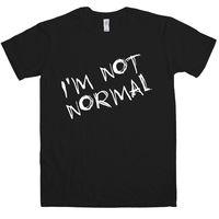 Funny T Shirt - I\'m Not Normal