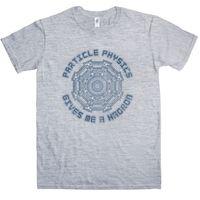 Funny T Shirt - Particle Physics Gives Me A Hadron