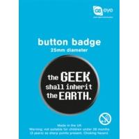 geeks and nerds shall inherit the earth button badge