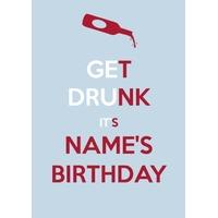 Get Drunk on Your Birthday | Keep Calm Personalised Card