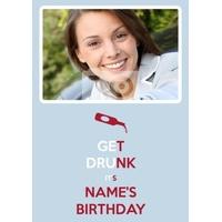 get drunk photo birthday card