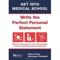 Get into Medical School - Write the perfect personal statement. Effective techniques & over 100 examples of real successful personal statements (UCAS 