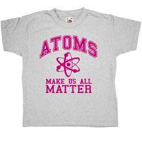 geek kids t shirt atoms make us matter