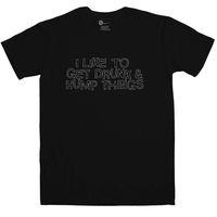 Get Drunk Hump Things - Funny T Shirt