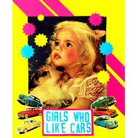 Girls Who Like Cars By Magda Archer
