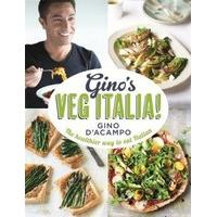 Gino\'s Veg Italia!: 100 quick and easy vegetarian recipes