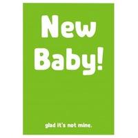 Glad It\'s Not Mine | New Baby |...