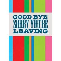 Goodbye | Sorry You\'re Leaving Card