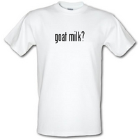 Goat Milk? male t-shirt.