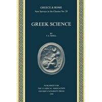 Greek Science (Greece & Rome: New Surveys in the Classics)