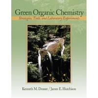 Green Organic Chemistry: Strategies, Tools, and Laboratory Experiments
