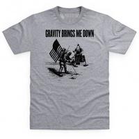 Gravity Brings Me Down T Shirt