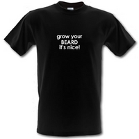 Grow Your Beard It\'s Nice! male t-shirt.