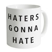 Haters Gonna Hate Mug