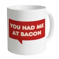 Had Me At Bacon Mug
