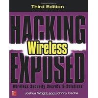 Hacking Exposed Wireless, Third Edition: Wireless Security Secrets & Solutions