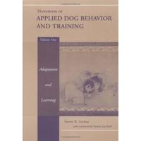 Handbook of Applied Dog Behaviour and Training: Principles of Behavioural Adaption and Learning v.1: Principles of Behavioural Adaption and Learning V